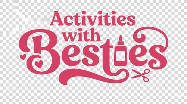 Activities with Besties